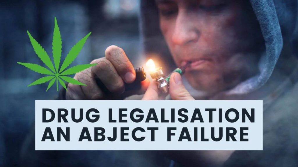 cannabis drug legalistion abject failure