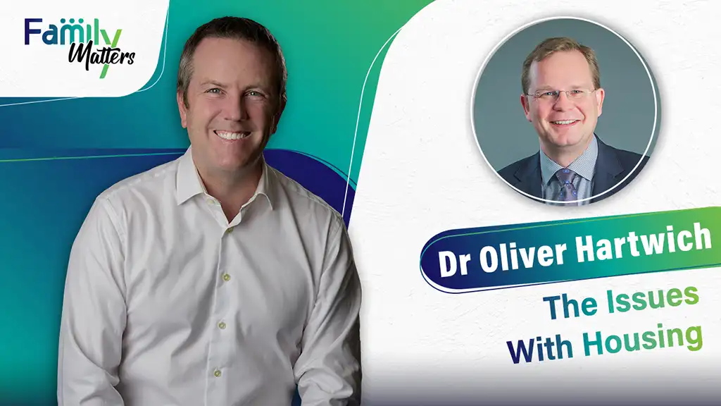 Family Matters - Dr Oliver Hartwich on Housing