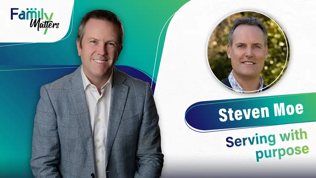 Family Matters - Steven Moe on charity and making impactful investments