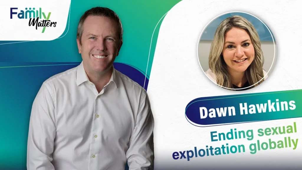 Family Matters - Dawn Hawkins on ending sexual exploitation globally
