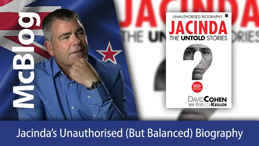 McBlog - Jacinda’s Unauthorised But Balanced Biography