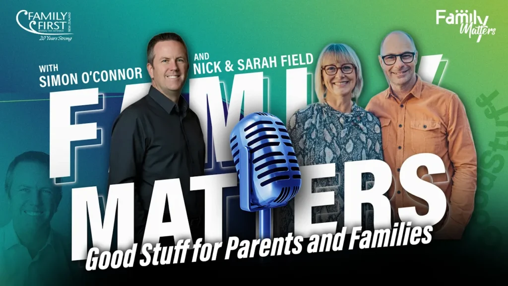 Family Matters - Nick and Sarah Field on Good Stuff for Parents and Families
